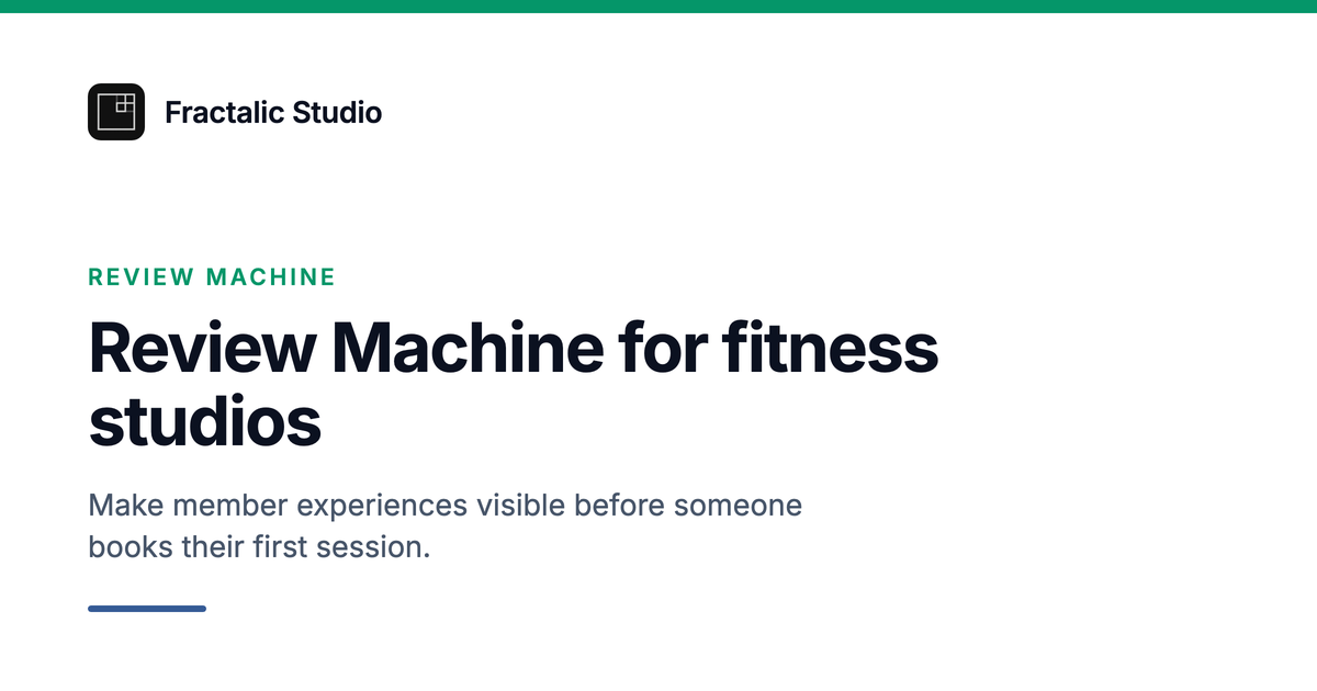 Review Machine for fitness studios, a Fractalic Studio card with the line: Make member experiences visible before someone books their first session.